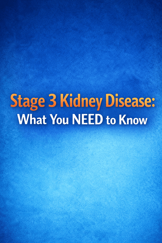 Understanding Stage 3 Kidney Disease - International Kidney Health – Kidney Disease Guide & Diet Plan